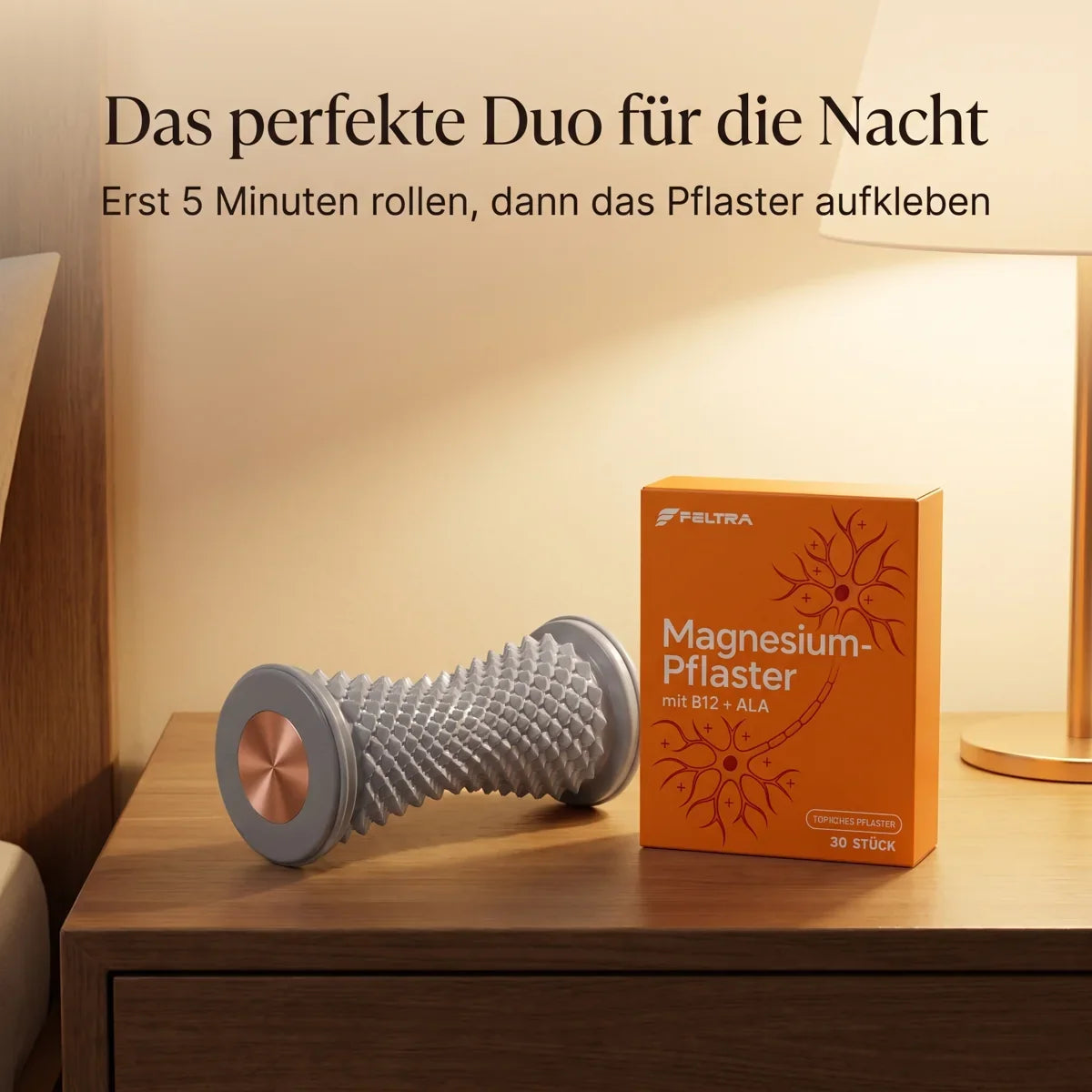 Feltra Fußroller und Magnesium-Pflaster – das Duo für die Nacht
